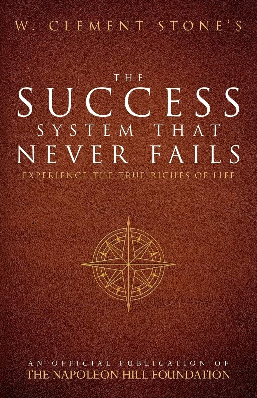 W. Clement Stone's The Success System That Never Fails